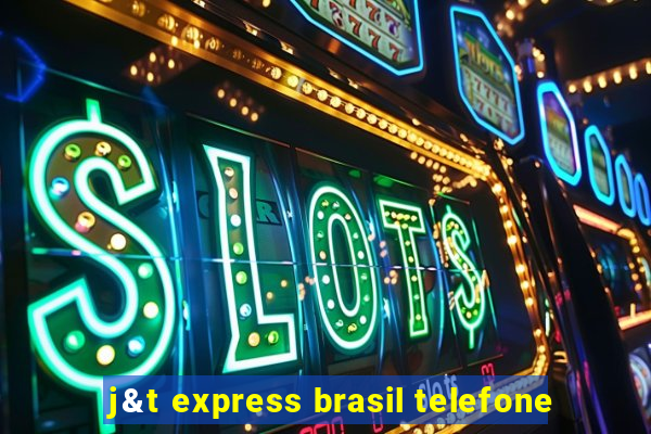 j&t express brasil telefone